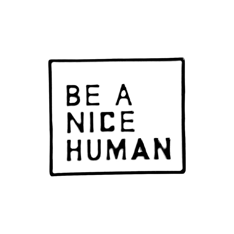 Be A Nice Human Pin