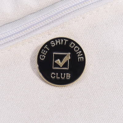 Get Shit Done Club Enamel Pin