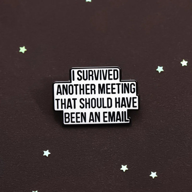 I Survived Another Meeting Pin