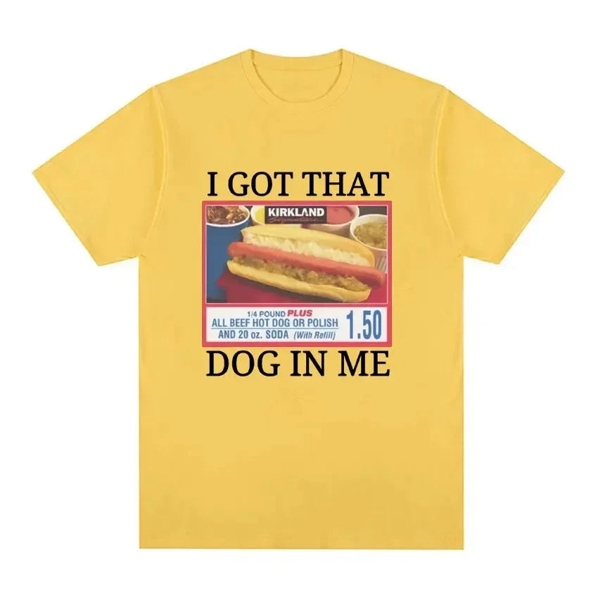 I Got That Dog In Me T-shirt
