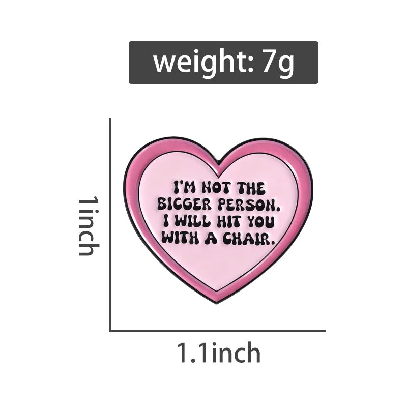 I'm Not The Bigger Person Brooch