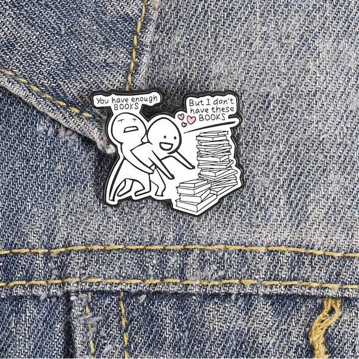 You Have Enough Books Enamel Pin