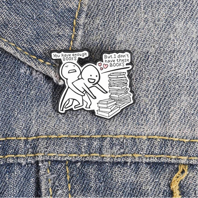 You Have Enough Books Enamel Pin