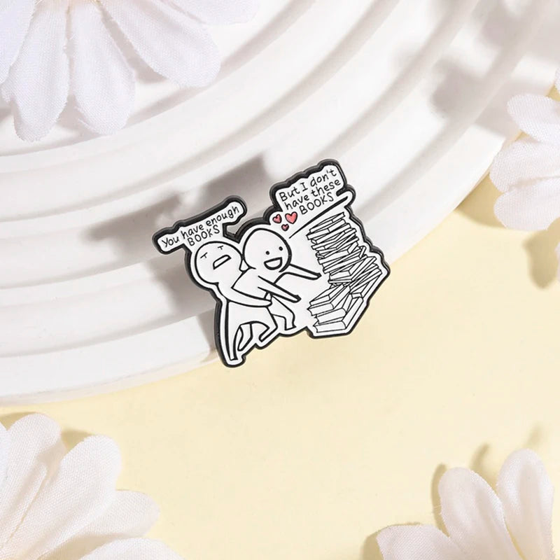 You Have Enough Books Enamel Pin
