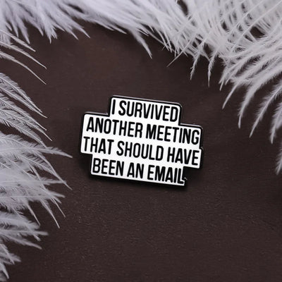 I Survived Another Meeting Pin
