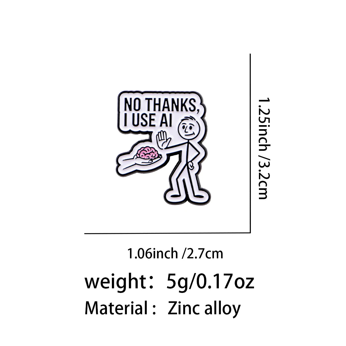 "NO THANKS,I USE AI" Enamel Pin