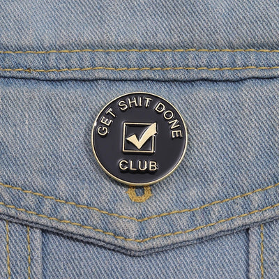 Get Shit Done Club Enamel Pin