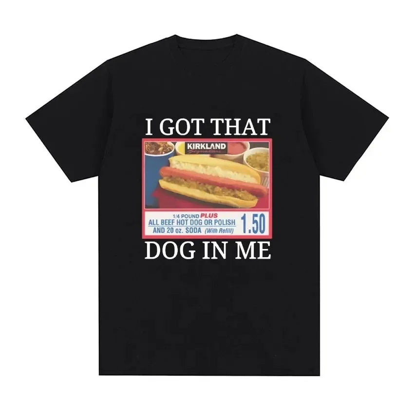 I Got That Dog In Me T-shirt