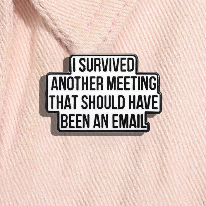 I Survived Another Meeting Pin